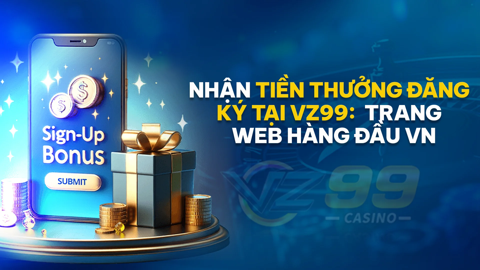 Thưởng Đăng Ký Tại VZ99